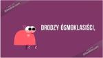 Drodzy Ósmoklasiści