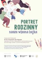 „Portret rodzinny – nasza własna bajka”.